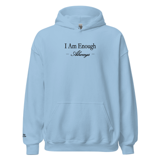 I Am Enough Always Hoodie