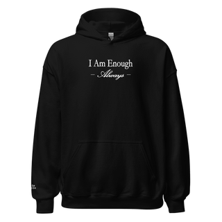 I Am Enough Always Hoodie