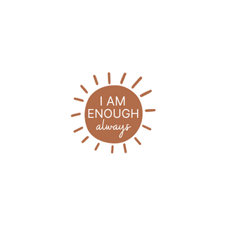 I Am Enough Always Sticker