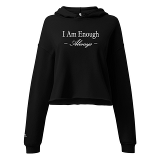 I Am Enough Always Cropped Hoodie